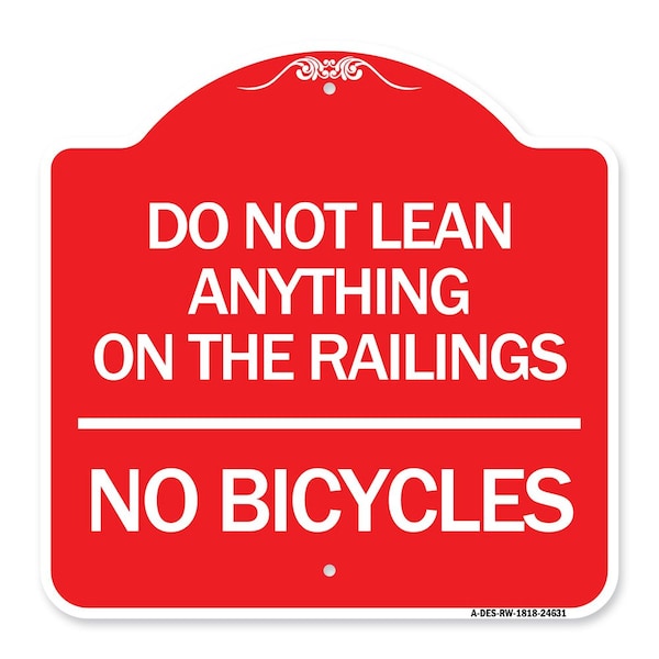 Signmission Do Not Lean Anything on Railings-No Bicycles, Red & White Aluminum Sign, 18" x 18", RW-1818-24631 A-DES-RW-1818-24631 - main